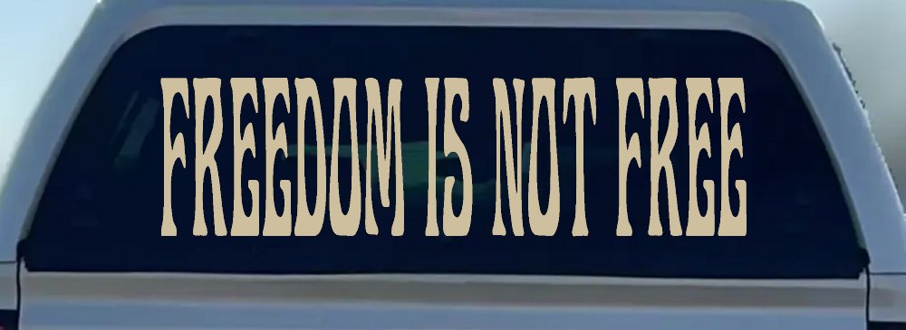 Freedom Is Not Free Military Car or Truck Window Decal Sticker