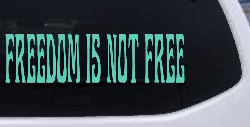 Freedom Is Not Free Military Car or Truck Window Decal Sticker (Mint)