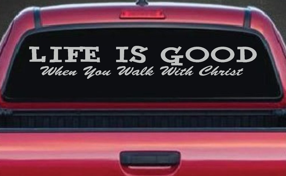 Life Is Good When You Walk With Christ Christian Car or Truck Window Vinyl Decal Sticker (Light Gray)