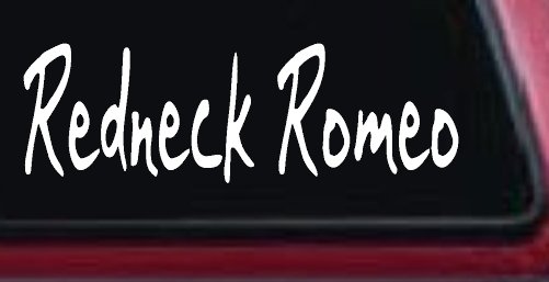 Redneck Romeo Country Car or Truck Window Decal Sticker