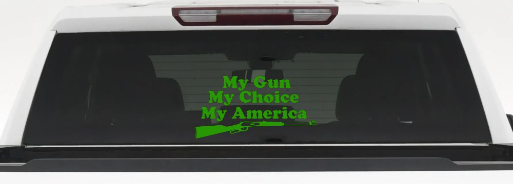 My Gun My Choice My America Hunting Car or Truck Window Vinyl Decal Sticker (Lime)