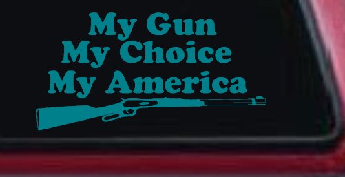 My Gun My Choice My America Hunting Car or Truck Window Vinyl Decal Sticker (Turquoise Blue)