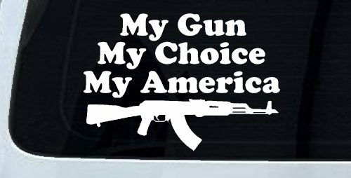 My Gun My Choice My America AK 47 Car or Truck Window Decal Sticker (White)