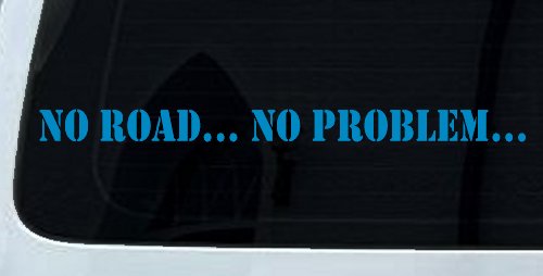 No Road No Problem Off Road Car or Truck Window Vinyl Decal Sticker (Blue)
