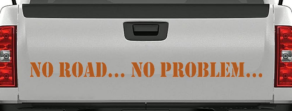 No Road No Problem Off Road Car or Truck Window Decal Sticker