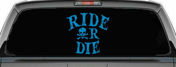 Ride Or Die Biker Car or Truck Window Decal Sticker