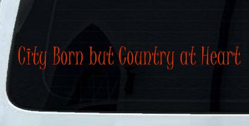 City Born But Country At Heart Car or Truck Window Decal Sticker (Orange Red)