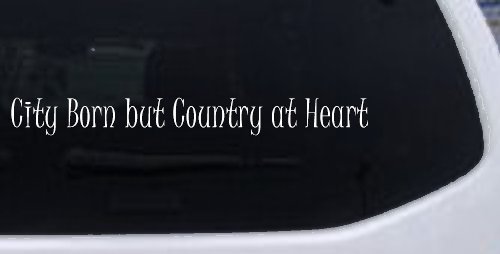 City Born But Country At Heart Car or Truck Window Decal Sticker
