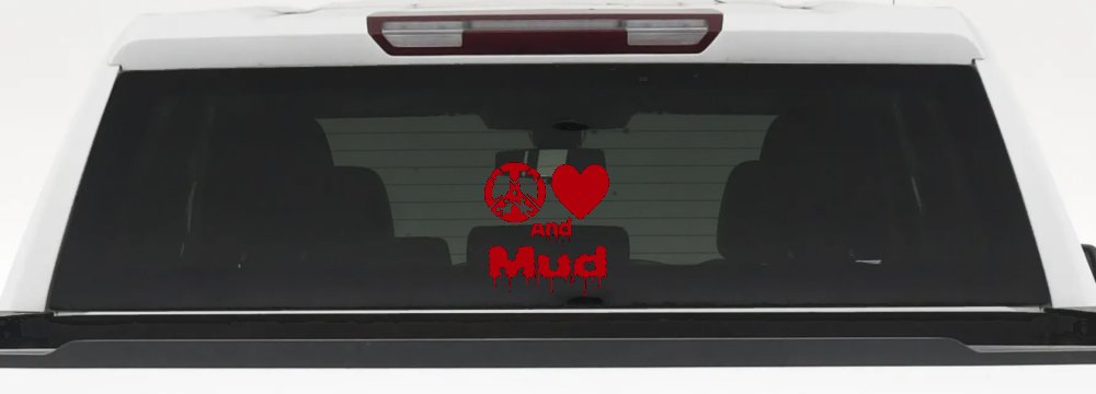 Peace Love And Mud Off Road Car or Truck Window Decal Sticker
