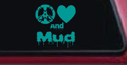 Peace Love And Mud Off Road Car or Truck Window Decal Sticker (Turquoise)
