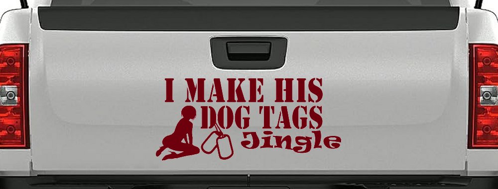 I Make His Dog Tags Jingle Military Car or Truck Window Decal Sticker
