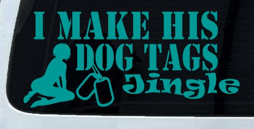 I Make His Dog Tags Jingle Military Car or Truck Window Decal Sticker (Turquoise)