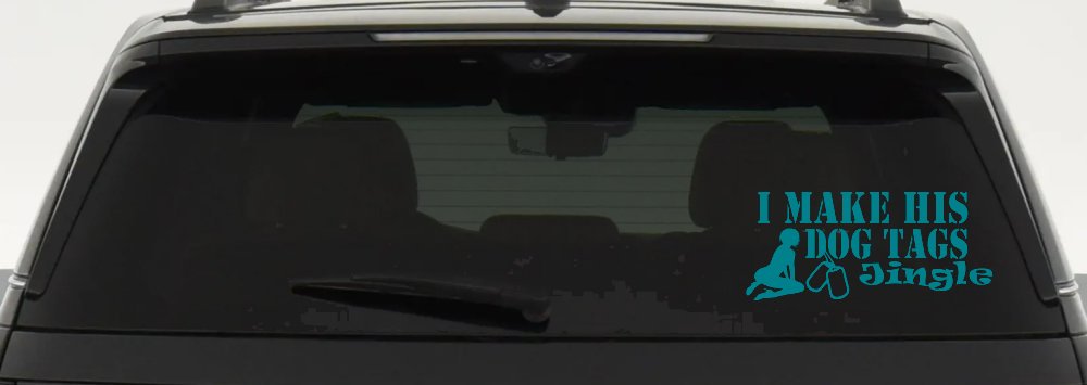 I Make His Dog Tags Jingle Military Car or Truck Window Decal Sticker (Turquoise Blue)