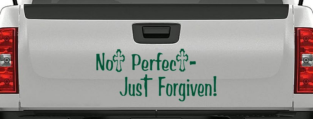 Not Perfect Just Forgiven Christian Car or Truck Window Decal Sticker (Dark Green)