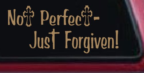 Not Perfect Just Forgiven Christian Car or Truck Window Decal Sticker (Light Brown)