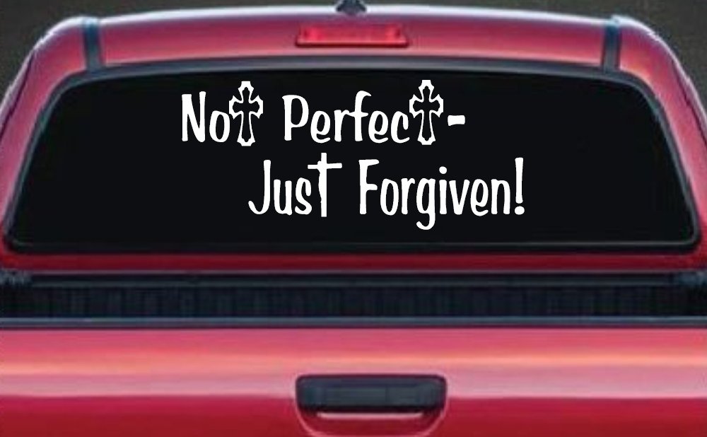 Not Perfect Just Forgiven Christian Car or Truck Window Decal Sticker (White)