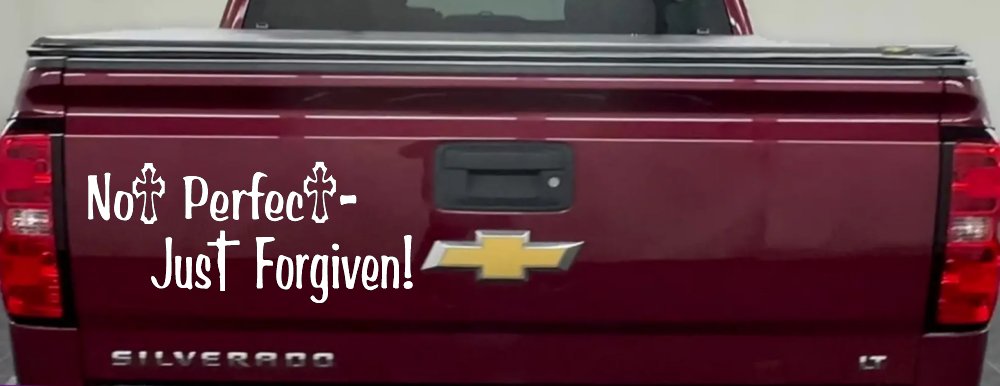 Not Perfect Just Forgiven Christian Car or Truck Window Decal Sticker (White)