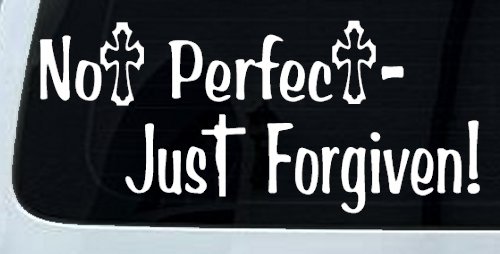 Not Perfect Just Forgiven Christian Car or Truck Window Decal Sticker (White)