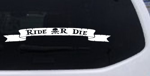 Ride Or Die Banner Car or Truck Window Decal Sticker (White)