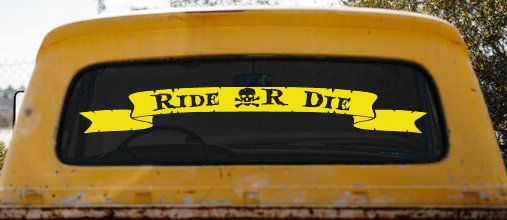 Ride Or Die Banner Car or Truck Window Vinyl Decal Sticker (Yellow)