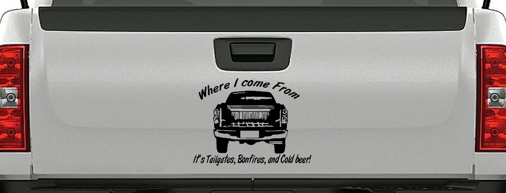 Where I Come from It's Tailgates Bonfires And Cold Beer Country Car or Truck Window Decal Sticker (Black)