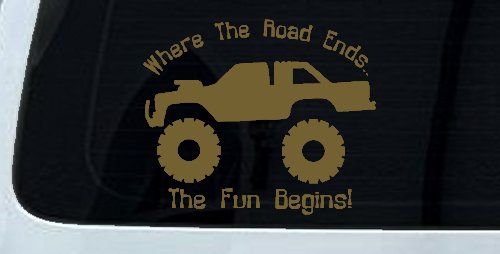 Where The Road Ends The Fun Begins Truck Off Road Car or Truck Window Decal Sticker (Gold)