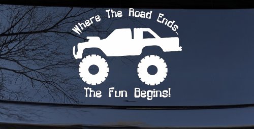 Where The Road Ends The Fun Begins Truck Off Road Car or Truck Window Decal Sticker (White)