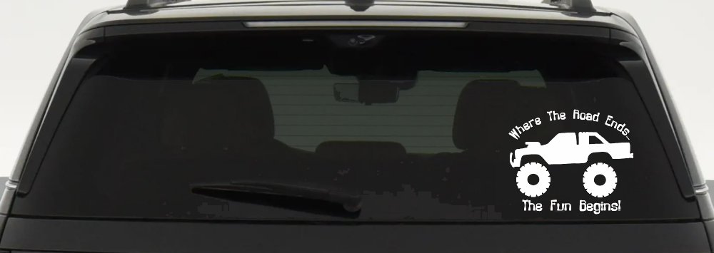 Where The Road Ends The Fun Begins Truck Off Road Car or Truck Window Decal Sticker