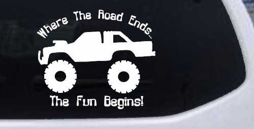 Where The Road Ends The Fun Begins Truck Off Road Car or Truck Window Decal Sticker (White)