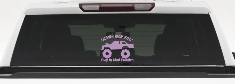 Grown Men Still Play In The Mud Puddles Truck Off Road Car or Truck Window Decal Sticker