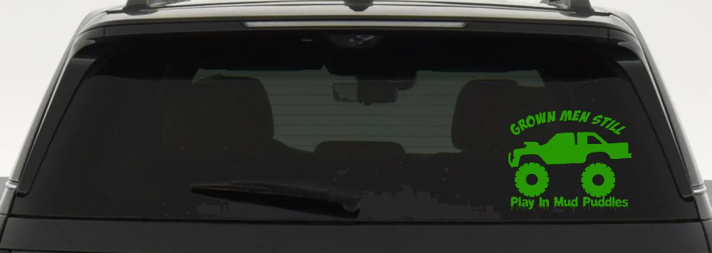 Grown Men Still Play In The Mud Puddles Truck Off Road Car or Truck Window Decal Sticker (Lime)