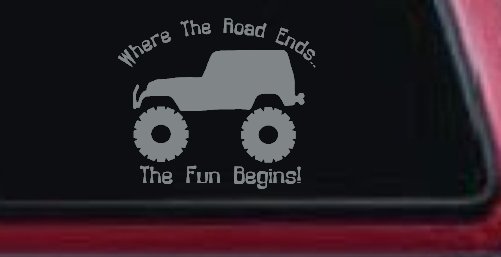 Where The Road Ends The Fun Begins Jeep Off Road Car or Truck Window Decal Sticker