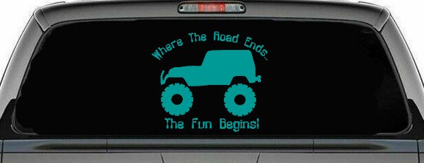 Where The Road Ends The Fun Begins Jeep Off Road Car or Truck Window Vinyl Decal Sticker (Turquoise)
