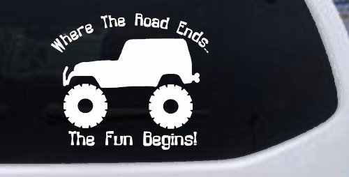 Where The Road Ends The Fun Begins Jeep Off Road Car or Truck Window Decal Sticker