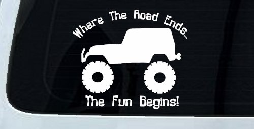 Where The Road Ends The Fun Begins Jeep Off Road Car or Truck Window Vinyl Decal Sticker (White)