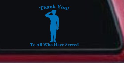 Thank you To All Who Have Served Military Car or Truck Window Decal Sticker (Sky Blue)