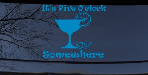 It's Five O'clock Somewhere Drinking Party Bar Car or Truck Window Decal Sticker (Blue)