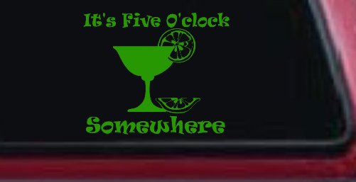 It's Five O'clock Somewhere Drinking Party Bar Car or Truck Window Decal Sticker (Lime)