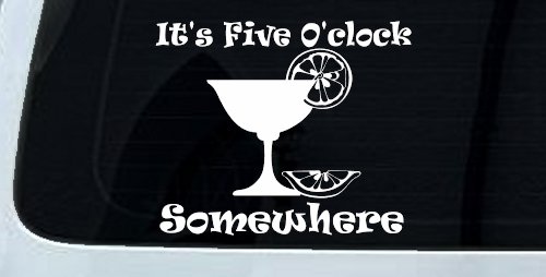 It's Five O'clock Somewhere Drinking Party Bar Car or Truck Window Decal Sticker