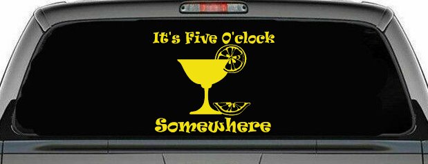 It's Five O'clock Somewhere Drinking Party Bar Car or Truck Window Decal Sticker