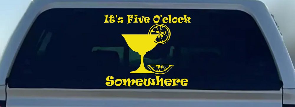 It's Five O'clock Somewhere Drinking Party Bar Car or Truck Window Vinyl Decal Sticker (Yellow)