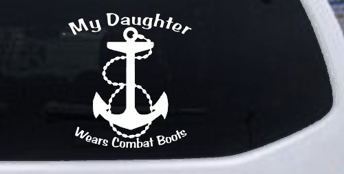 My Daughter Wears Combat Boots Navy Anchor Military Car or Truck Window Decal Sticker (White)