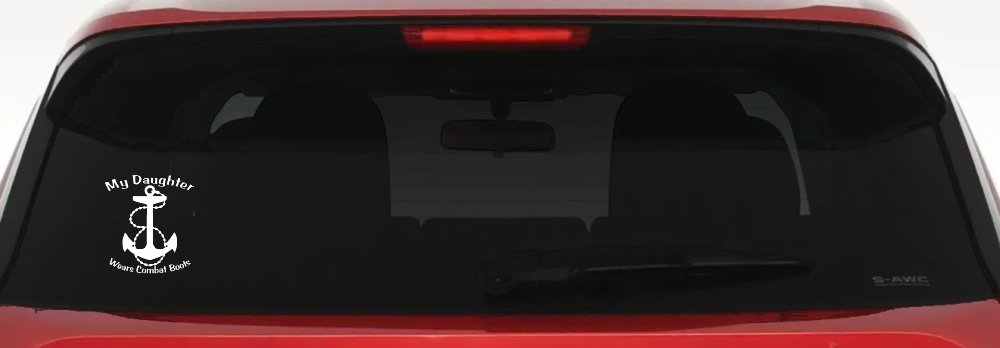 My Daughter Wears Combat Boots Navy Anchor Military Car or Truck Window Vinyl Decal Sticker (White)