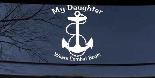 My Daughter Wears Combat Boots Navy Anchor Military Car or Truck Window Decal Sticker (White)
