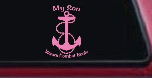 My Son Wears Combat Boots Navy Anchor Military Car or Truck Window Decal Sticker (Pink)