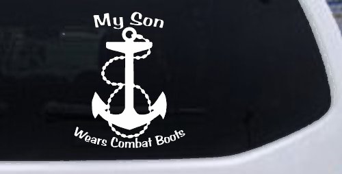My Son Wears Combat Boots Navy Anchor Military Car or Truck Window Vinyl Decal Sticker (White)