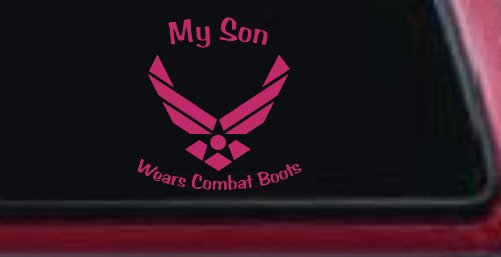 My Son Wears Combat Boots Air Force Military Car or Truck Window Decal Sticker (Hot Pink)