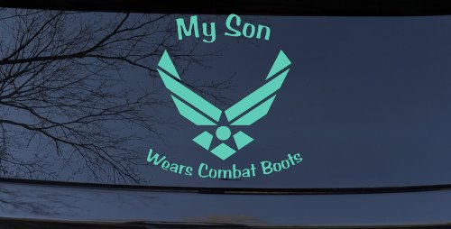 My Son Wears Combat Boots Air Force Military Car or Truck Window Decal Sticker (Mint)