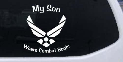 My Son Wears Combat Boots Air Force Military Car or Truck Window Decal Sticker (White)