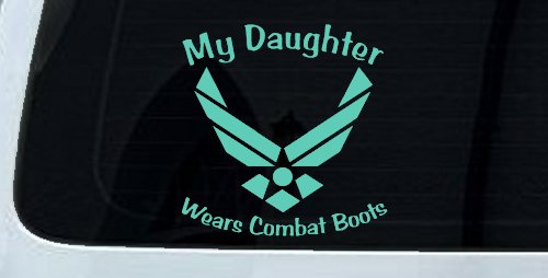 My Daughter Wears Combat Boots Air Force Military Car or Truck Window Decal Sticker (Mint)